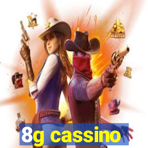 8g cassino